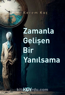 Zamanla Gelişen Bir Yanılsama