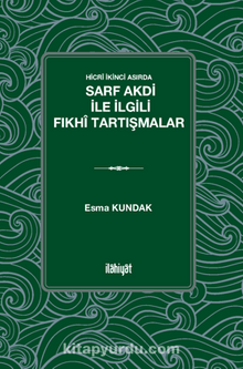 Hicrî İkinci Asırda  Sarf Akdi ile İlgili Fıkhî Tartışmalar