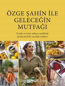 Özge Şahin İle Geleceğin Mutfağı