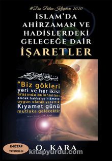 İslam’da Ahirzaman ve Hadislerdeki Geleceğe Dair İşaretler