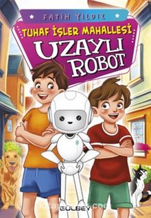 Uzaylı Robot / Tuhaf İşler Mahallesi