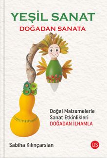 Yeşil Sanat & Doğadan Sanata