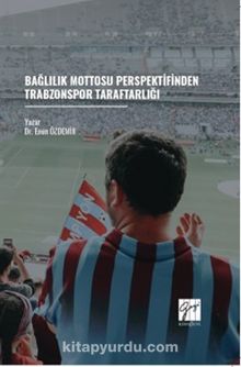 Bağlılık Mottosu Perspektifinden Trabzonspor Taraftarlığı