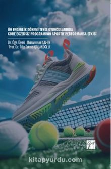 Ön Ergenlik Dönemi Tenis Oyuncularında Core Egzersiz Programının Sportif Performansa Etkisi