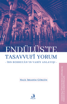 Endülüs’te Tasavvufi Yorum & İbn Berrecan’ın Vahiy Anlayışı