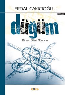 Düğüm & Birkaç Güzel Gün İçin