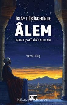 İslam Düşüncesinde Âlem & İmam Eş'arinin Katkıları