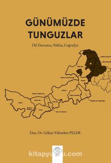 Gökçe Yükselen Peler –Günümüzde Tunguzlar (Dil Durumu, Nüfus, Coğrafya)