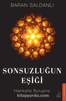 Sonsuzluğun Eşiği / Hakikatle Buluşma