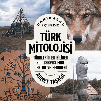 Dakikalar İçinde Türk Mitolojisi - Türklerin En Bilinen 200 Fabl Destan ve Efsanesi