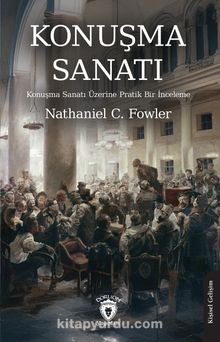 Konuşma Sanatı & Konuşma Sanatı Üzerine Pratik Bir İnceleme