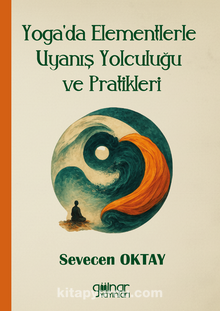 Yoga'da Elementlerle Uyanış Yolculuğu ve Pratikleri
