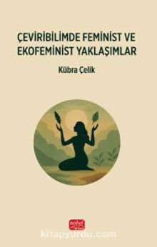 Çeviribilimde Feminist ve Ekofeminist Yaklaşımlar
