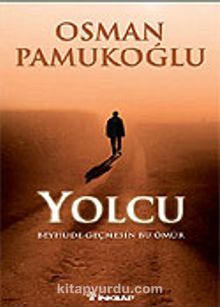 Yolcu / Beyhude Geçmesin Bu Ömür