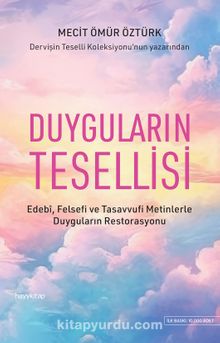 Duyguların Tesellisi & Edebi, Felsefi ve Tasavvufi Metinlerle Duyguların Restorasyonu
