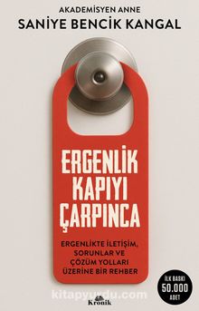 Ergenlik Kapıyı Çarpınca & Ergenlikte İletişim, Sorunlar ve Çözüm Yolları Üzerine Bir Rehber