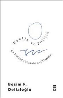 Poetik ve Politik & Bir Kültürel Çalışmalar Ansiklopedisi