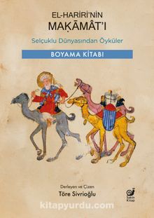 El-Hariri’nin Makamat’ı & Selçuklu Dünyasından Öyküler