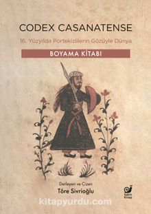 Codex Casanatense & 16. Yüzyılda Portekizlilerin Gözüyle Dünya