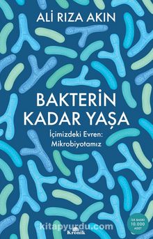Bakterin Kadar Yaşa & İçimizdeki Evren: Mikrobiyotamız