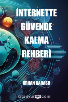 İnternette Güvende Kalma Rehberi