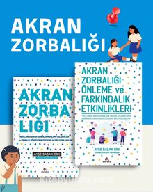 Akran Zorbalığı ve Önleme - 2 Kitap (Çocuklarda Akran Zorbalığını Önleme Ve Zorbalık Düngüsündeki Çocuklar İçin Önemli Uygulamalar)