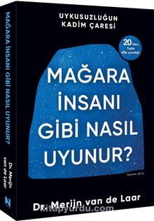 Mağara İnsanı Gibi Nasıl Uyunur ?