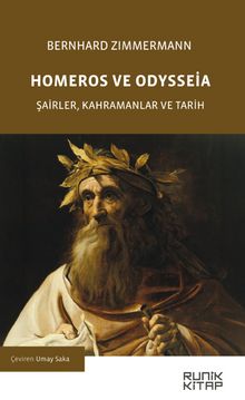 Homeros ve Odysseia & Şairler, Kahramanlar ve Tarih