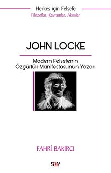 John Locke & Modern Felsefenin Özgürlük Manifestosunun Yazarı