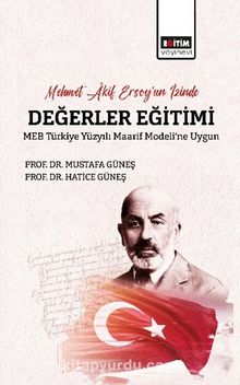 Mehmet Âkif Ersoy’un İzinde Değerler Eğitimi & MEB Türkiye Yüzyılı Maarif Modeli’ne Uygun