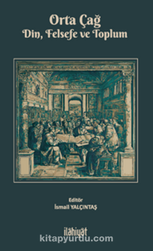 Orta Çağ -Din, Felsefe ve Toplum