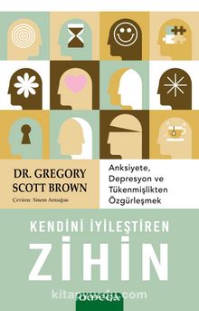 Kendini İyileştiren Zihin & Anksiyete, Depresyon ve Tükenmişlikten Özgürleşmek