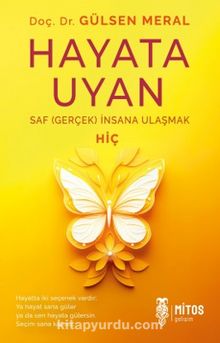 Hayata Uyan / Saf (Gerçek) İnsana Ulaşmak