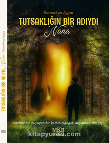 Tutsaklığın Bir Adıydı “Nana”