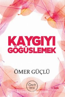 Kaygıyı Göğüslemek & Güçlü Bir Psikoloji İçin Kendi Kendime Terapi 2