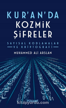 Kuran’da Kozmik Şifreler & Sayısal Kodlamalar ve Kriptografi