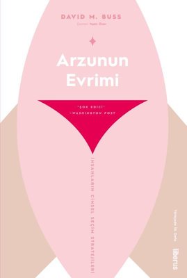 Arzunun Evrimi-İnsanların Cinsel Seçim Stratejileri