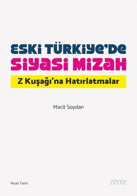 Eski Türkiye'de Siyasi Mizah - Z Kuşağı'na Hatırlatmalar