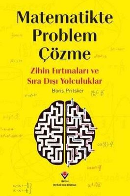 Matematikte Problem Çözme - Zihin Fırtınaları ve Sıra Dışı Yolculuklar