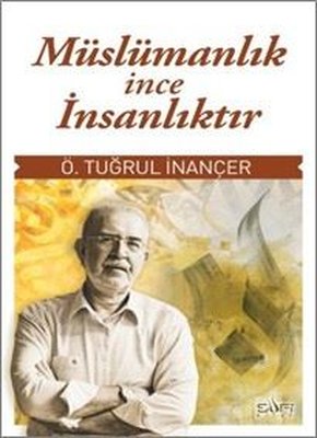 Müslümanlık İnce İnsanlıktır