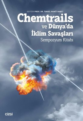 Chemtrails ve Dünya'da İklim Savaşları - Sempozyum Kitabı