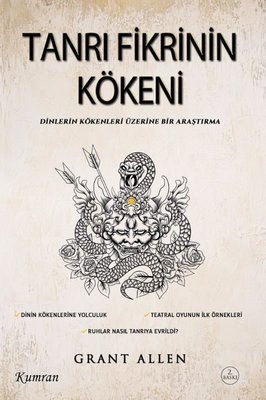 Tanrı Fikrinin Kökeni: Dinlerin Kökenleri Üzerine Bir Araştırma