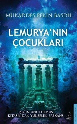İmzalı - Lemurya'nın Çocukları - Işığın Unutulmaz Kıtasından Yükselen Frekans