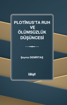 Plotinus'ta Ruh ve Ölümsüzlük Düşüncesi