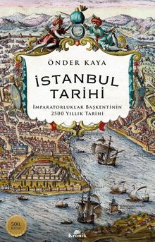 İstanbul Tarihi & İmparatorluklar Başkentinin 2500 Yıllık Tarihi