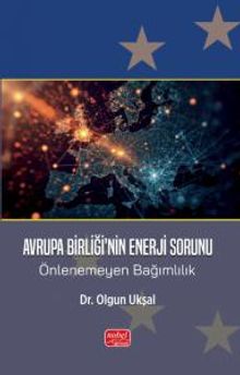 Avrupa Birliği’nin Enerji Sorunu & Önlenemeyen Bağımlılık