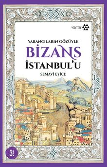 Yabancıların Gözüyle Bizans İstanbul'u