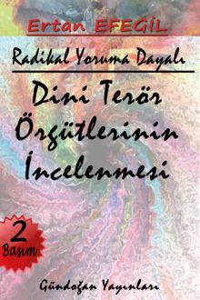 Radikal Yoruma Dayalı Dini Terör Örgütlerinin İncelenmesi (Ders Notları)