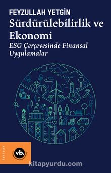 Sürdürülebilirlik ve Ekonomi & ESG Çerçevesinde Finansal Uygulamalar