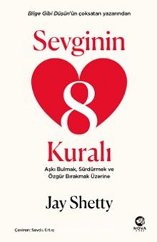 Sevginin 8 Kuralı & Aşkı Bulmak, Sürdürmek ve Özgür Bırakmak Üzerine